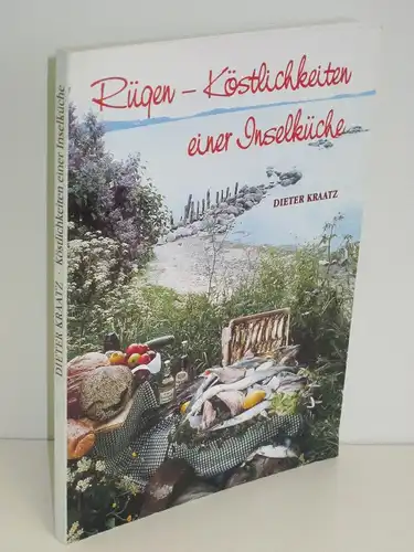 Dieter Kraatz | Rügen - Köstlichkeiten einer Inselküche - Kulinarisch-historischer Streifzug durch Rügen und Hiddensee