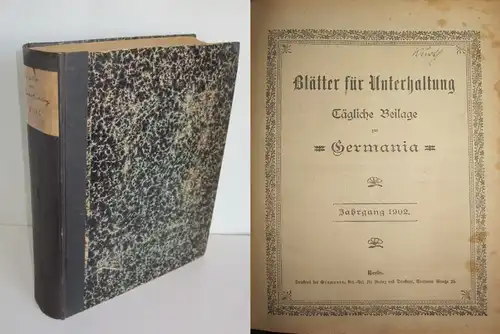 n.a. | Blätter für Unterhaltung - Tägliche Beilage zur Germania, Jahrgang 1902