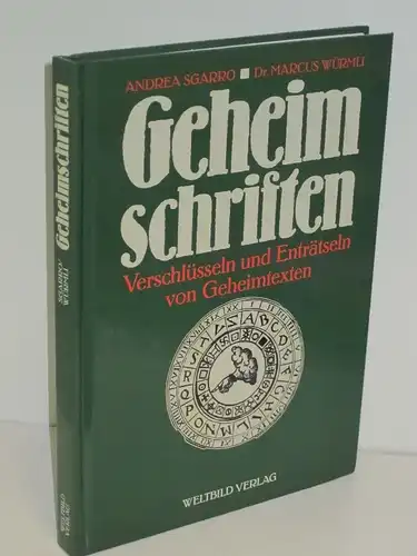 Andrea Sgarro, Dr. Marcus Würmli | Geheimschriften - Verschlüsseln und Enträtseln von Geheimtexten
