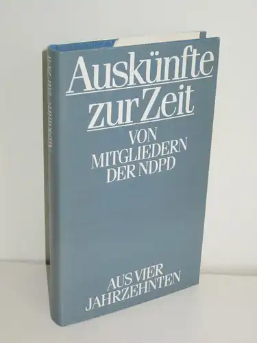 Günter Hartmann (Hg.), Gert Walter (Hg.) | Auskünfte zur Zeit - von Mitgliedern der NDPD aus vier Jahrzehnten