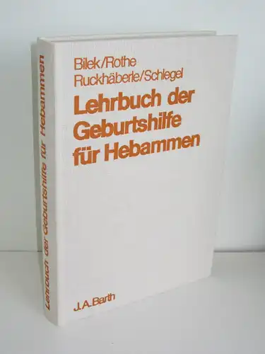 Karl Bilek, Kurt Rothe, Karl-Eugen Ruckhäberle, Lotte Schlegel | Lehrbuch der Geburtshilfe für Hebammen