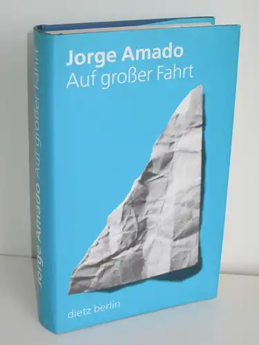 Jorge Amado | Auf großer Fahrt - Notizen für eine Autobiographie, die ich niemals schreiben werde