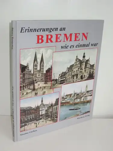 Susanne Gieffers | Erinnerungen an Bremen - wie es einmal war