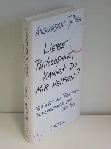 Alexandre Jollien | Liebe Philosophie, kannst du mir helfen? - Briefe an Boethius, Schopenhauer und den Tod