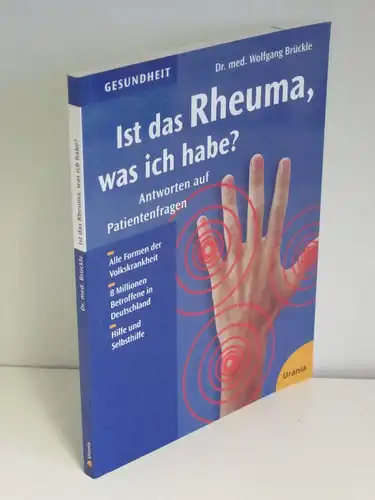 Dr. Med. Wolfgang Brückle | Ist das Rheuma. was ich habe? - Antworten auf Patientenfragen