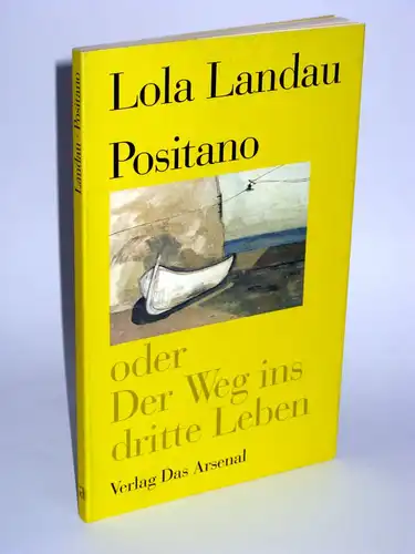Lola Landau | Positano - oder Der Weg ins dritte Leben. Zwei autobigraphische Anekdoten