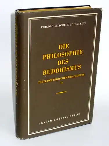 Erich Frauwallner | Die Philosophie des Buddismus - Texte der indischen Philosophie Herausgegeben von Walter Ruben, Band 2