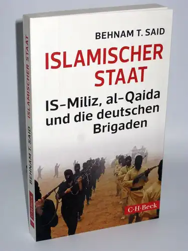 Behnam T. Said | Islamischer Staat - IS-Miliz, al-Qaida und die deutschen Brigaden