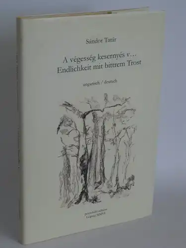 Sandor Tatar | Endlichkeit mit bittrem Trost - A vegesseg kesernyes v... - ungarisch / deutsch