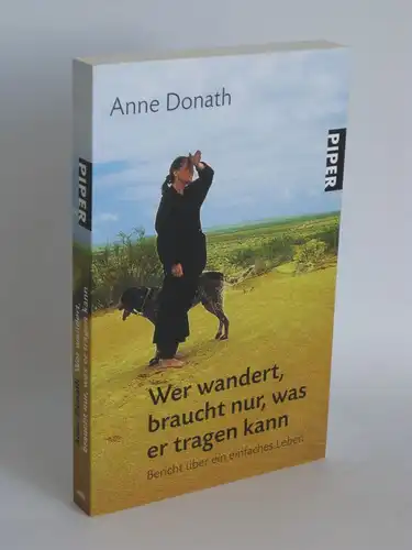Anne Donath | Wer wandert braucht nur, was er tragen kann - Bericht über ein einfaches Leben