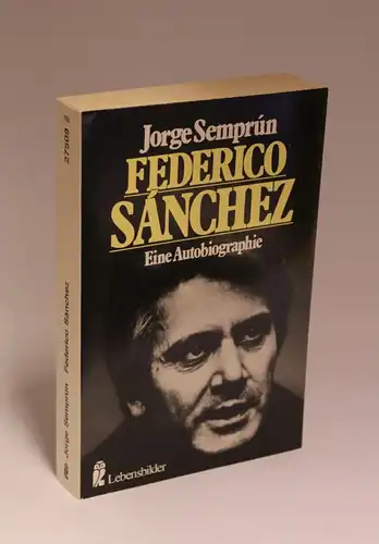 Jorge Semprún | Federico Sanchez - Eine Autobiographie