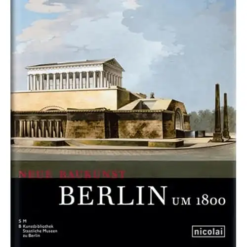 Blauert, Elke: Neue Baukunst Berlin um 1800. 