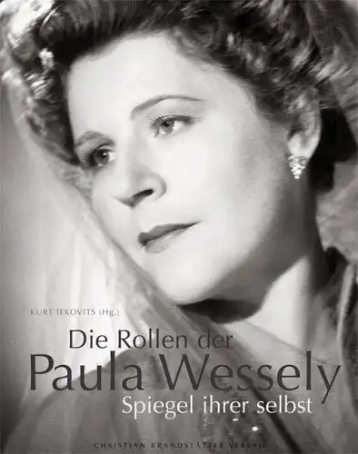 Ifkovits(Hg.), Kurt: Die Rollen der Paula Wessely - Spiegel ihrer selbst. 