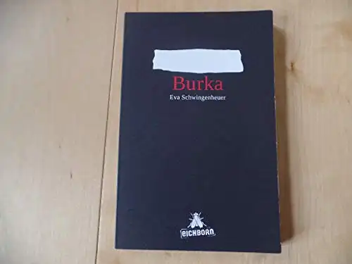 Schwingenheuer, Eva: Burka. 