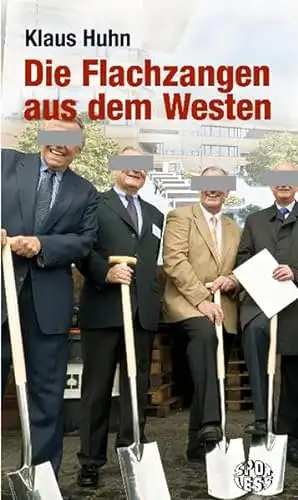Huhn, Klaus: Die Flachzangen aus dem Westen. 