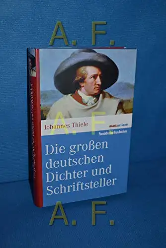Thiele, Johannes: Die großen deutschen Dichter und Schriftsteller. 
