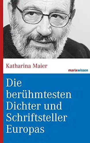 Maier, Katharina: Die berühmtesten Dichter und Schriftsteller Europas. 