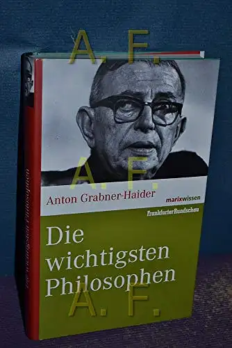Grabner-Haider, Anton: Die wichtigsten Philosophen. 