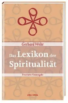 Wehr, Gerhard: Das Lexikon der Spiritualität. 