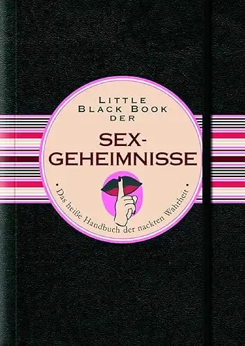 Flower, Dee: Little Black Book der Sex-Geheimnisse - Das heiße Handbuch der nackten Wahrheit. 