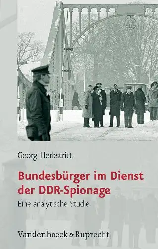 Herbstritt, Georg: Bundesbürger im Dienst der DDR-Spionage - Eine analytische Studie. 