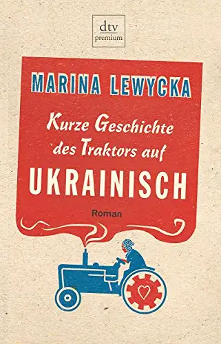 Lewycka, Marina: Kurze Geschichte des Traktors auf Ukrainisch. 
