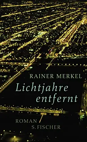 Merkel, Rainer: Lichtjahre entfernt. 