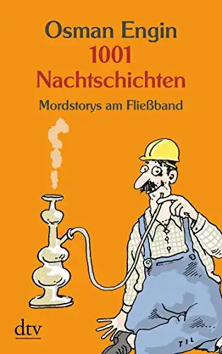 Engin, Osman: 1001 Nachtschichten - Mordstorys am Fließband. 