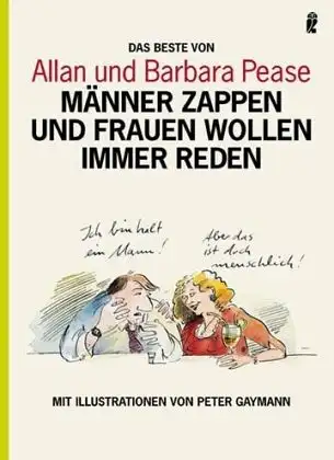 Allan Pease, Barbara Pease: Männer zappen und Frauen wollen immer reden. 