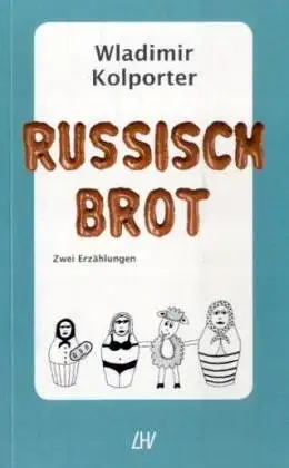 Kolporter, Wladimir: Russisch Brot - Zwei Erzählungen. 