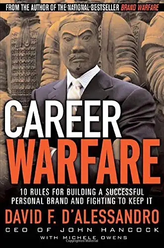 David F. D'Alessandro, Michele Owens: Career Warfare - 10 Rules for Building a Successful Personal Brand and Fighting to Keep It. 