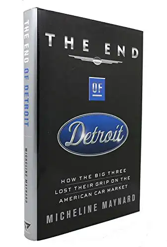 Maynard, Micheline: The End of Detroit - How the Big Three lost their Grip on the American Car Market. 