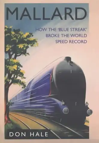 Hale, Don: Mallard - How the "Blue Streak" broke the World Speed Record. 