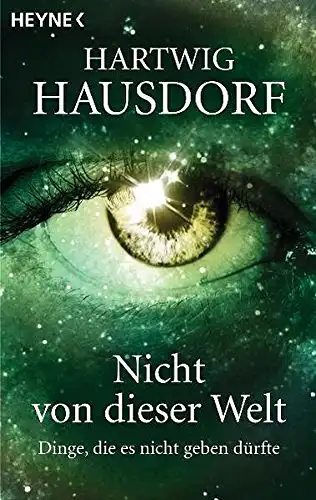 Hausdorf, Hartwig: Nicht von dieser Welt - Dinge, die es nicht geben dürfte. 