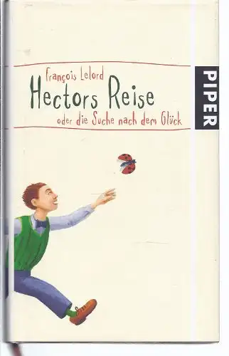 Lelord, Francois: Hectors Reise - oder die Suche nach dem Glück. 