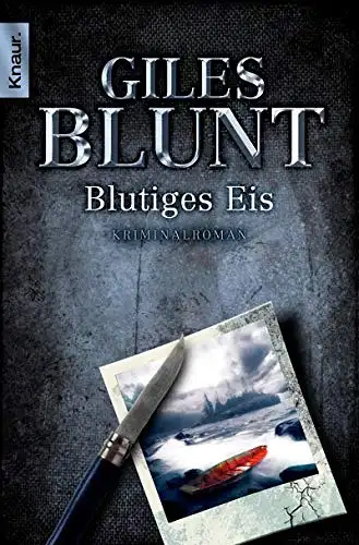 Blunt, Giles: Blutiges Eis - Kriminalroman. 