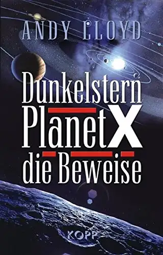 Lloyd, Andy: Dunkelstern Planet X - Die Beweise. 