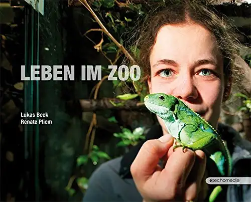 Lukas Beck, Renate Pliem: Leben im Zoo - Tiere und ihre Menschen im Tiergarten Schönbrunn. 