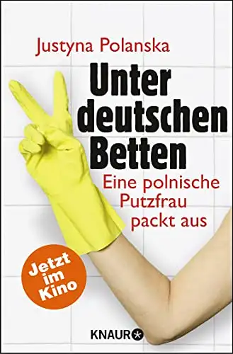 Polanska, Justyna: Unter deutschen Betten - Eine polnische Putzfrau packt aus. 