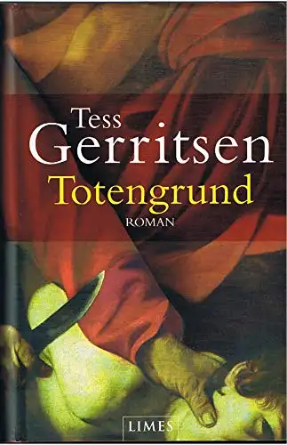 Gerritsen, Tess: Totengrund. 