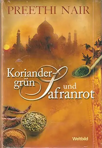 Nair, Preethi: Koriandergrün und Safranrot - Roman. 
