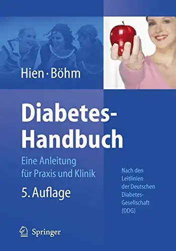 Peter Hien, Bernhard Böhm: Diabetes-Handbuch - Eine Anleitung für Praxis und Klinik. 