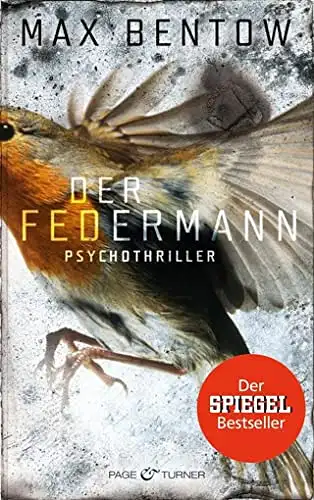 Bentow, Max: Der Federmann - Psychothriller. 