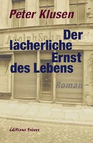 Klusen, Peter: Der lächerliche Ernst des Lebens. 