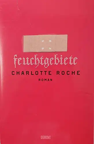 Roche, Charlotte: Feuchtgebiete. 