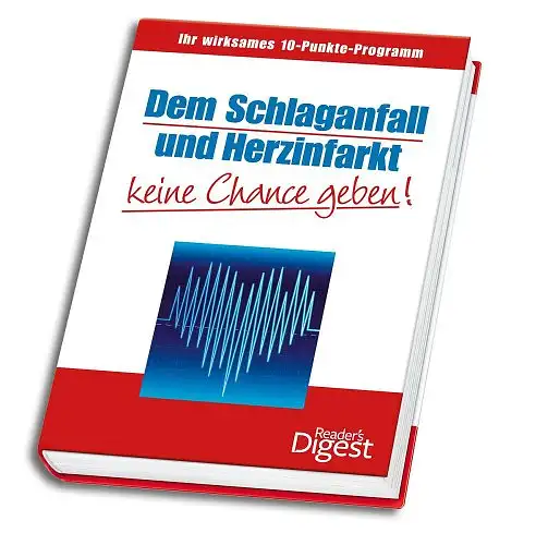 Digest, Reader's: Dem Schlaganfall und Herzinfarkt keine Chance geben! - Ihr wirksames 10-Punkte-Programm. 