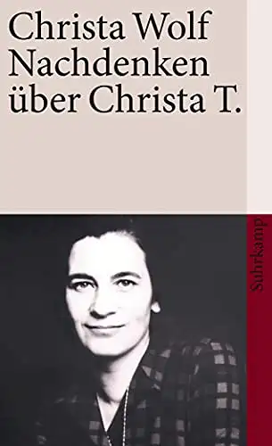 Wolf, Christa: Nachdenken über Christa T. 