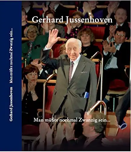 Helmar Harald Fischer (Hg.): Gerhard Jussenhoven. Man müßte nochmal Zwanzig sein - Zu seinem 100. Geburtstag. 