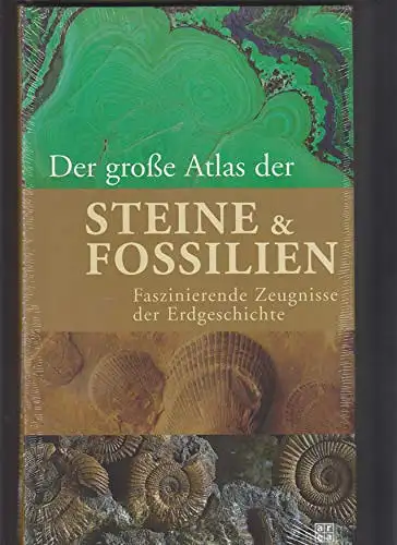 Arthur B. Busbey III., Robert R. Coenraads, David Roots, Paul Willis: Der große Atlas der Steine & Fossilien - Faszinierende Zeugnisse der Erdgeschichte. 