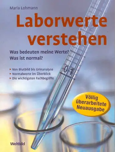 Lohmann, Maria: Laborwerte verstehen - Was bedeuten meine Werte? Was ist normal?. 